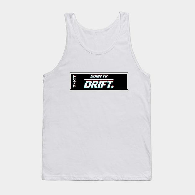 Born 2 Drift Tank Top by GoldenTuners